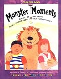  : Taming Monster Moments: Tips for Turning on Soul Lights to Help Children Handle Fear and Anger (Creative Meditations for Children)