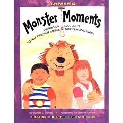 Taming Monster Moments: Turning on Soul Lights to Help Children Handle Their Fear and Anger (Creative Meditations for Children)