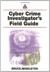 Cyber Crime Investigator's Field Guide