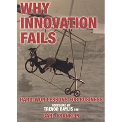 Why Innovation Fails: Hard-won Lessons for Business