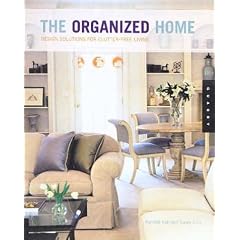 The Organized Home: Design Solutions for Clutter-Free Living