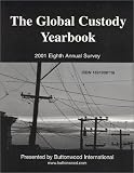 Review Buttonwood International Group  / The Global Custody Yearbook, 2001 Eighth Annual Survey, Presented by Buttonwood International