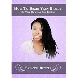 How To Braid Yarn Braids On Your Own Hair Step By Step