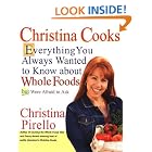 Christina Cooks: Everything You Always Wanted to Know About Whole Foods But Were Afraid to... by Christina Pirello