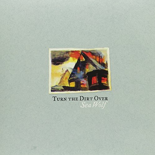 Album art for Turn the Dirt Over by SEA WOLF