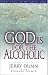 Books : God Is For The Alcoholic