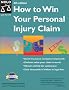 How to Win Your Personal Injury Claim How to Win Your Personal Injury Claim