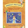 Honest Pretzels: and 64 Other Amazing Recipes for Cooks Ages 8 and Up