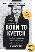 Born to Kvetch: Yiddish Language and Culture in All of Its Moods