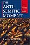 The Anti-Semitic Moment: A Tour of France in 1898 The Anti-Semitic Moment: A Tour of France in 1898