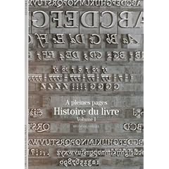 Histoire du livre, tome 1 : A pleines pages