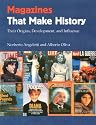 Magazines That Make History: Their Origins, Development, and Influence