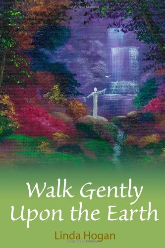 Walk Gently Upon the Earth
