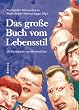 Das gro�e Buch vom Lebensstil. Mit Karikaturen von Manfred Deix und Ironimus