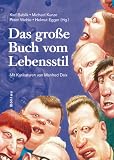 Das gro�e Buch vom Lebensstil. Mit Karikaturen von Manfred Deix und Ironimus - 