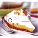 Pie Pie Pie: Easy Homemade Favorites