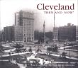 Cleveland Then and Now (Then & Now)