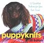 Puppyknits: 12 Fast and Easy Quickknits