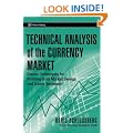 Technical Analysis of the Currency Market: Classic Techniques for Profiting from Market Swings and Trader Sentiment (Wiley Trading)