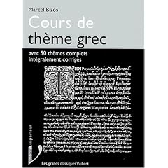 Cours de th�me grec avec 50 th�mes complets int�gralement corrig�s