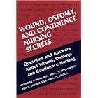 Wound, Ostomy and Continence Nursing Secrets by Catherine T. Milne, Lisa Q. Corbett, and Debra L. Dubuc
