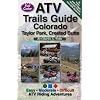ATV Trails Guide Colorado Taylor Park, Crested Butte