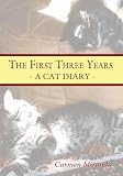 The First Three Years: - A Cat Diary -
