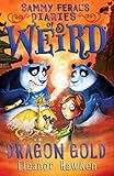 Sammy Feral's diaries of weird : dragon gold