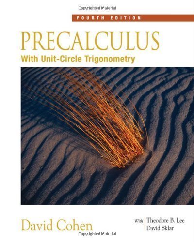 Precalculus: With Unit Circle Trigonometry (with Interactive Video Skillbuilder CD-ROM) 4th (fourth) Edition by Cohen, David published by Cengage Learning (2005)