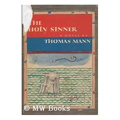 The Holy Sinner; Translated from the German by H. T. Lowe-Porter
