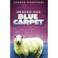 Heaven Has Blue Carpet: A Sheep Story by a Suburban Housewife by  Sharon Niedzinski