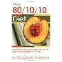 80/10/10 Diet: Balancing Your Health, Your Weight,&hellip by Douglas N. Graham