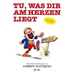 Tu, was dir am Herzen liegt