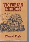 Victorian infidels : the origins of the British Secularist Movement, 1791-1866