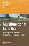 Multifunctional Land Use: Meeting Future Demands for Landscape Goods and Services