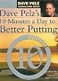 Dave Pelz's 10 Minutes A Day to Better Putting