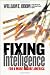 Fixing Intelligence: For a More Secure America Image of Fixing Intelligence: For a More Secure America