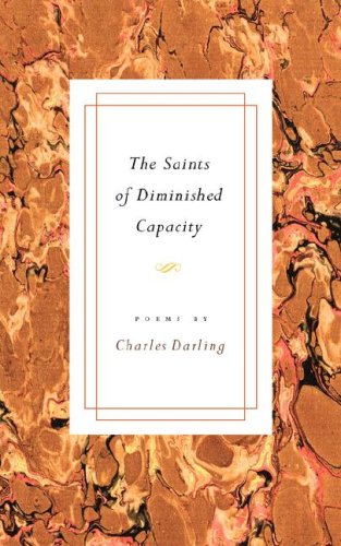 DARLING, CHARLES - THE SAINTS OF DIMINISHED CAPACITY