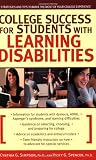 College Success for Students With Learning Disabilities: Strategies and Tips to Make the Most of Your College Experience