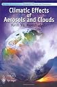 Climatic Effects of Aerosols and Clouds (Springer Praxis Books / Environmental Sciences)
