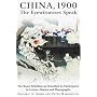 China, 1900: The Eyewitnesses Speak - The Boxer Rebellion as Described by Participants in Letters, Diaries and Photos