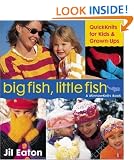 Big Fish, Little Fish: Quick Knits for Kids and Grown Ups