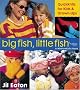 Big Fish, Little Fish: Quick Knits for Kids and Grown Ups