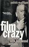 Film Crazy: Interviews with Hollywood Legends