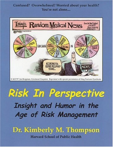 Risk in Perspective: Insight and Humor in the Age of Risk Management