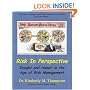 Risk in Perspective: Insight and Humor in the Age of Risk Management
