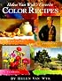 Helen Van Wyk’s Favorite Color Recipes