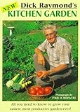 Dick Raymond's New Kitchen Garden