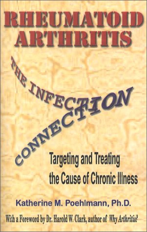 Rheumatoid Arthritis: The Infection Connection {Targeting and Treating the Cause of Chronic Illness}