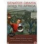 Senator Obama Goes To Africa